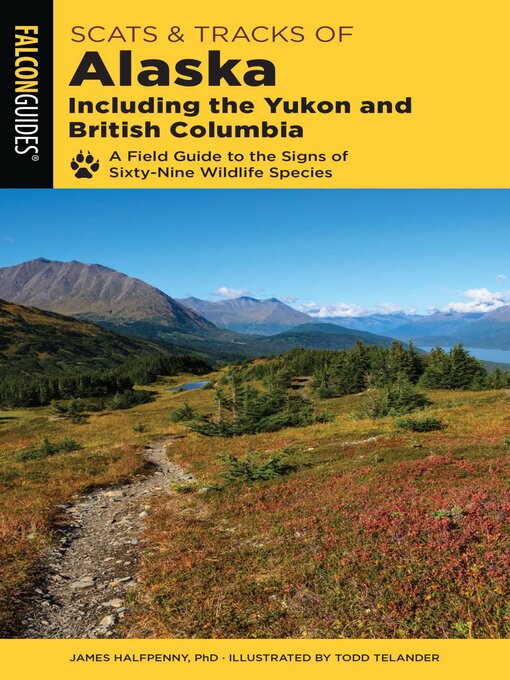 Title details for Scats and Tracks of Alaska Including the Yukon and British Columbia by James Halfpenny - Wait list
